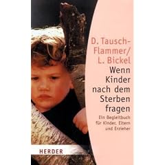 Wenn Kinder nach dem Sterben fragen: Ein Begleitbuch f�r Kinder, Eltern und Erzieher (HERDER spektrum)