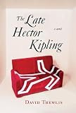 The Late Hector Kipling: A Novel