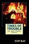 Times of Trouble