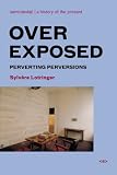Overexposed: Perverting Perversions (Semiotext(e) / Foreign Agents)