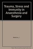 Trauma, stress and immunity in anaesthesia and surgery