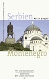 Serbien. Montenegro: Geschichte und Gegenwart. Ost- und S�deuropa. Geschichte der L�nder und V�lker