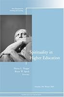 Spirituality in Higher Education: New Directions for Teaching and Learning (J-B TL Single Issue Teaching and Learning)