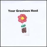 Your Gracious Host
