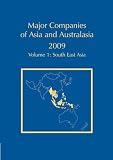 Major Companies of Asia and Australasia 25th Ed., 2009, Vol. 1: South East Asia-Brunei, Cambodia, Indonesia, Laos, Malaysia, Myanmar, Philippines, Sin: 1 (World's Major Companies)
