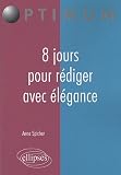 8 jours pour r�diger avec �l�gance