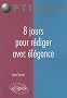 8 jours pour r�diger avec �l�gance