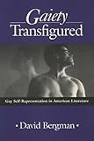Gaiety transfigured : gay self-representation in American literature