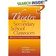 Theatre in the Secondary School Classroom: Methods and Strategies for the Beginning Teacher