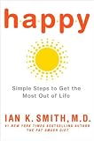 Happy - Simple Steps To Get The Most Out Of Life