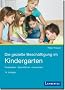 Die gezielte Besch�ftigung im Kindergarten: Vorbereiten - Durchf�hren - Auswerten