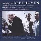 Toscanini Conducts Beethoven: Complete Symphonies and Selected Overtures