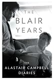 The Blair Years: The Alastair Campbell Diaries