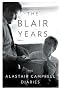 The Blair Years: Extracts from the Alastair Campbell Diaries