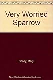 The very worried sparrow