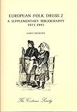European folk dress. 2, A supplementary bibliography, 1973-1993