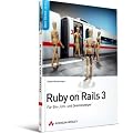 Ruby on Rails 3: F�r Ein-, Um- und Quereinsteiger