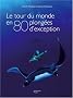 Le tour du monde en 80 plong�es d'exception