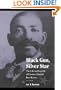 Black Gun, Silver Star: The Life and Legend of Frontier Marshal Bass Reeves (Race and Ethnicity in the American West)