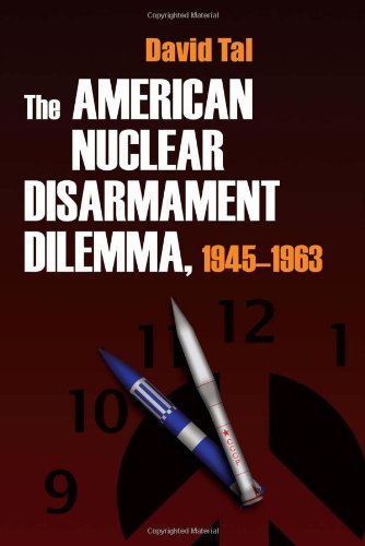 The American Nuclear Disarmament Dilemma 1945-1963 (Syracuse Studies on Peace and Conflict Resolution)