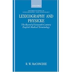 Lexicography and Physicke: The Record of Sixteenth-Century English Medical Terminology (Oxford Studies in Lexicography and Lexicology)
