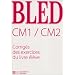 Bled CM1/CM2 : Corrig�s des exercices du livre �l�ve