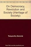 On democracy, revolution, and society : selected writings