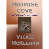 Promise Cove (A Pelican Pointe Novel) ~ Vickie McKeehan