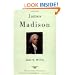 James Madison (The American Presidents Series)