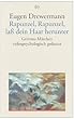 Rapunzel, Rapunzel, lass dein Haar herunter: Grimms M�rchen tiefenpsychologisch gedeutet