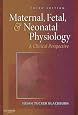 Maternal, Fetal, & Neonatal Physiology: A Clinical Perspective (Maternal Fetal and Neonatal Physiology)