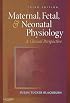Maternal, Fetal, & Neonatal Physiology: A Clinical Perspective (Maternal Fetal and Neonatal Physiology)