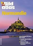 HB Bildatlas Normandie: Dem Meer immer nah - Pflichtziele: Rouen und Mont Saint-Michel, K&ouml;stlichkeiten: Camembert Cidre und Calvados - Hilke Maunder
