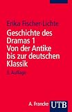 Geschichte des Dramas - Epochen der Identit&auml;t auf dem Theater von der Antike bis zur Gegenwart: Geschichte des Dramas - Band 1: Von der Antike bis zur .. - von der Antike bis zur Gegenwart: BD 1 - Erika Fischer-Lichte