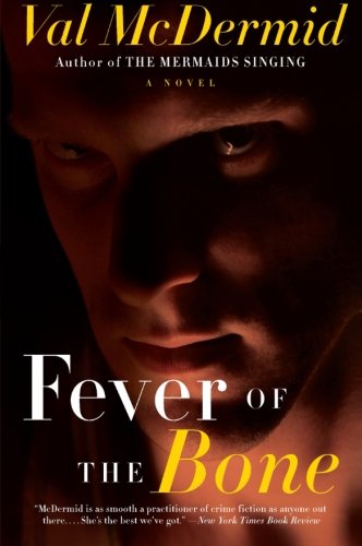 Fever of the Bone: A Novel (Tony Hill and Carol Jordan Series)