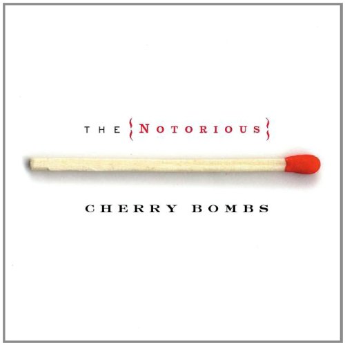 The Notorious Cherry Bombs - The Notorious Cherry Bombs - Zortam Music