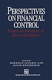 Perspectives on financial control : essays in memory of Kenneth Hilton