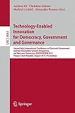Technology-enabled innovation for democracy, government and governance : second joint international conference on electronic government and the information systems perspective, and electronic democrac