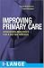 Improving Primary Care: Strategies and Tools for a Better Practice (Lange Medical Books)