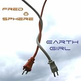 Fred&Atilde;&para;sphere Earth Girl - Single