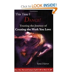This Time I Dance!: Creating the Work You Love