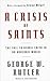 A Crisis of Saints: The Call to Heroic Faith in an Unheroic World
