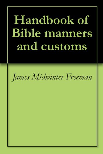 Handbook of Bible manners and customs