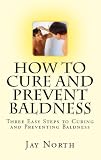 How to Cure and Prevent Baldness