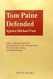 Tom Paine defended against Michael Foot : Paine and Burke considered with relation to the American state, the French revolution, and British reform