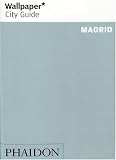  : Madrid "Wallpaper*" City Guide ("Wallpaper*" City Guides)