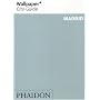 Wallpaper City Guide: Madrid (Wallpaper City Guide Madrid)