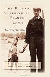 The Hidden Children of France, 1940-1945: Stories of Survival (Excelsior Editions)