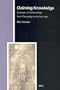 Claiming Knowledge: Strategies of Epistemology from Theosophy to the New Age (Numen Book Series, 90)
