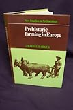 Prehistoric Farming in Europe (New Studies in Archaeology)